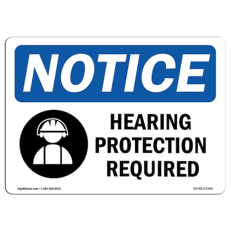 OSHA Notice Sign, Hearing Protection Required With Symbol, 18in X 12in Decal